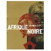 Afrique noire : masques, sculptures, bijoux
